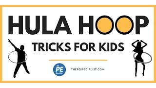 Hula Hooping Tricks for Kids in PE