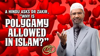 A Hindu Asks Dr Zakir, "Why is Polygamy Allowed in Islam?" – Dr Zakir Naik