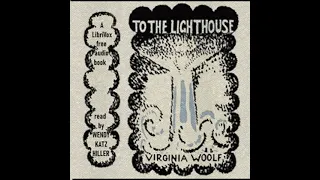 To the Lighthouse (Version 3) by Virginia Woolf read by WendyKatzHiller Part 2/2 | Full Audio Book