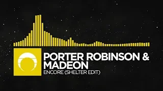 [Electro House] - Porter Robinson & Madeon - Encore (Shelter Edit)