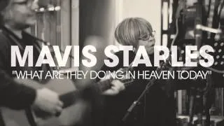 Mavis Staples - "What Are They Doing In Heaven Today" (Full Album Stream)