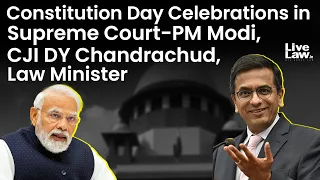 Constitution Day Celebrations in Supreme Court-PM Modi, CJI DY Chandrachud,  Law Minister