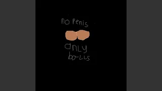 No Penis Only Balls