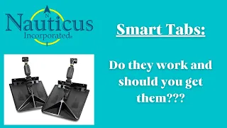 Nauticus SX Series Smart Tabs. Do They Work and Should You Get Them???