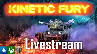 | Kinetic Fury Livestream | World of Tanks Modern Armor | WoT Console | Kinetic Fury |