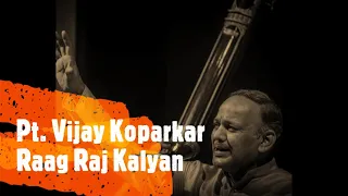 Raag Raj Kalyan  | Pandit Vijay Koparkar