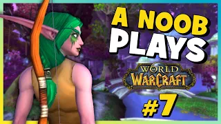 A Noob Plays WORLD OF WARCRAFT | Part 7