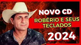 Robério e seus Teclados Novo Cd 2024 - Robério e Seus Teclados Rep Novo, Músicas Novas 2024 #forró