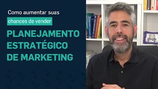 Aumente suas chances de vender Planejamento Estratégico de Marketing #planejamentoestrategico