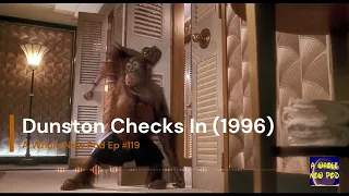 Episode #119 - Dunston Checks In (1996)