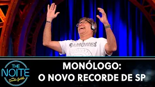 Monólogo: O novo recorde de São Paulo - SP | The Noite (09/03/22)