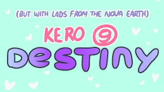 [PV] KERO ⑨ DESTINY