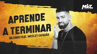 Wesley Safadão e Dilsinho - Aprende a terminar (MKZ Produções)