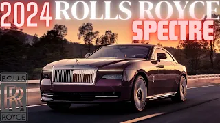 ROLLS ROYCE SPECTRE 2024 | First Look | Interior | Exterior | Performance | Price | 2024 Luxury Car