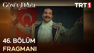 Gönül Dağı 46. Bölüm Fragmanı