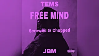 Tems - Free mind ( screwed & chopped )