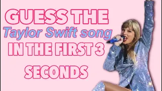 GUESS THE TAYLOR SWIFT SONG IN THE FIRST 3 SECONDS 🎤🤍