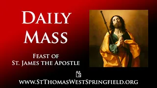Daily Mass Tuesday, July 25, 2023