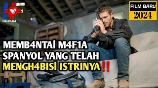 P3mbunuh B4yaran Paling Ditakuti Oleh M4f1a Spanyol !! / Alur Cerita Film Action