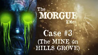 The Morgue Files Case #3: The Mine on HIlls Grove (S1: E3)