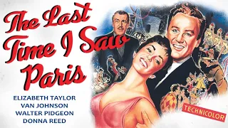 The Last Time I Saw Paris (1954) Elizabeth Taylor, Van Johnson - Full Movie