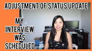 MY INTERVIEW WAS SCHEDULED // ADJUSTMENT OF STATUS // WHAT TO BRING DURING THE INTERVIEW?