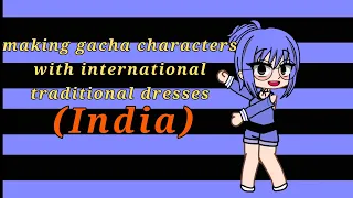 Gacha characters in international traditional dresses (INDIA) | comment for your traditional dress |