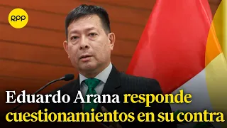 Eduardo Arana responde los cuestionamientos en contra de su nombramiento