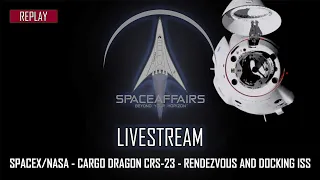 Spacex/NASA - Cargo Dragon 2 CRS-23 - Rendezvous & Docking ISS - August 30, 2021