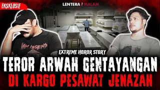 GEMPARR ‼️ DIDATANGI ARWAH GENTAYANGAN KARGO PESAWAT