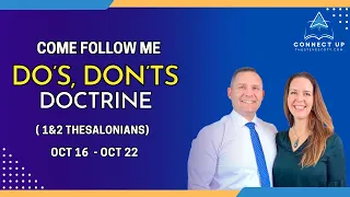 New Testament Come Follow Me (1&2 Thes) DO'S, DON'T, DOCTRINE (Oct 16-22)