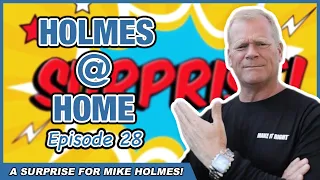 A Surprise for Mike Holmes! "Holmes @ Home"
