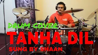 Tanha Dil | Shaan | Drum Cover