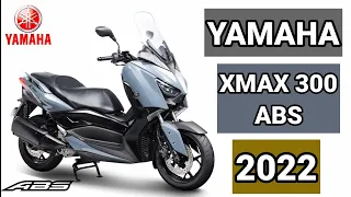 YAMAHA XMAX 300 ABS 2022 PRICE AND FEATURES