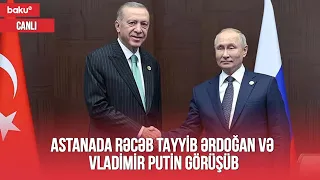 Astanada Rəcəb Tayyib Ərdoğan və Vladimir Putin görüşüb - BAKU TV