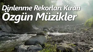 Dinlenme Rekorları Kıran Özgün Müzikler (17 Şarkı Yan Flüt Eşliğinde)