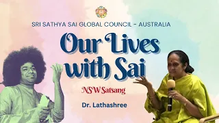 🔴 Our Lives With Sai | NSW Satsang | Dr. Lathashree | #satsang #experiences #srisathyasai