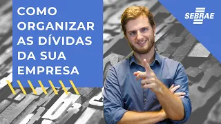 Como organizar as dívidas da sua empresa 💸