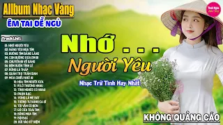 Nhớ Người Yêu ➤ Liên Khúc Rumba Hải Ngoại Hay Nhất Vượt Thời Gian, Nghe Thử Một Lần Bạn Sẽ Nghiện