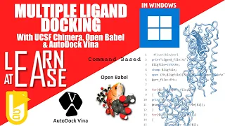 EP 4 | MULTIPLE LIGAND DOCKING in Windows with Open Babel, AutoDock Vina and UCSF Chimera