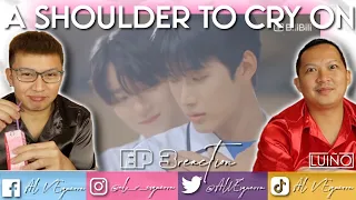 A SHOULDER TO CRY ON EP 3 REACTION
