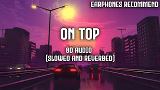 On Top Slowed and Reverbed | 8D Audio | Bass Boosted | -Karan Aujla  | #lofi