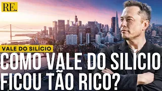 Por que o Vale do Silício é um dos lugares MAIS RICOS DO MUNDO?