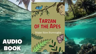 Tarzan of the Apes Tarzan #1 by Edgar Rice Burroughs🎧(Audiobook) Full Length