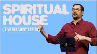 Live Resilient: Spiritual House - Dave Teixeira