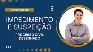 Impedimento e Suspeição | Processo Civil Desenhado