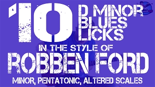10 D Minor Blues Licks - Robben Ford Style - A Complete Solo with Tabs