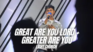 Great Are You Lord + Greater Are You | Light Church