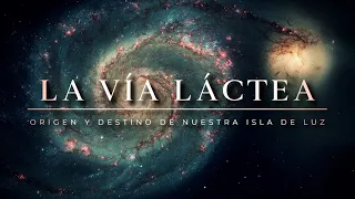 LA VÍA LÁCTEA 🌀 | Origen y Destino de Nuestra Isla de Luz: ¿qué batallas ha librado la galaxia?