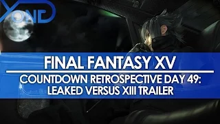 Day 49: Final Fantasy XV Countdown Retrospective - Leaked Versus XIII Trailer from Jump Festa 2007